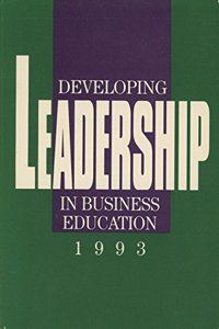 Developing Leadership in Business Education (Business Education Forum Yearbook)