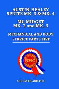 Austin-Healey Sprite MK 3 & MK 4 MG Midget MK 2 and MK 3 Mechanical and Body Service Parts List
