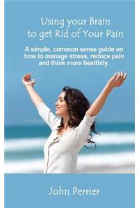 Using Your Brain to Get Rid of Your Pain