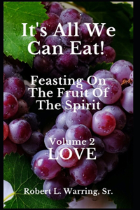 It's All We Can Eat! Feasting On The Fruit Of The Spirit