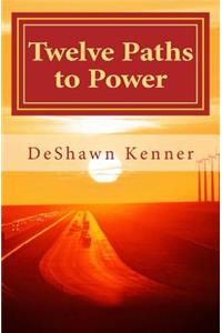 Twelve Paths to Power