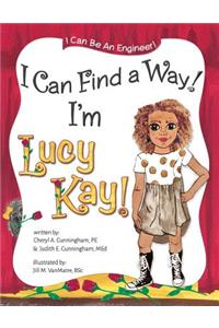 I Can Find A Way! I'm Lucy Kay!
