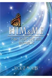 Him & Me - Find Your Life & Happiness