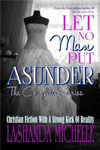 Let No Man Put Asunder (the Complete Series)