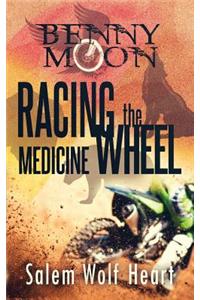 Benny Moon: Racing the Medicine Wheel