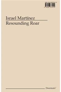 Israel Martínez: Resounding Roar
