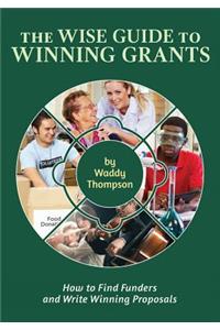 The Wise Guide to Winning Grants