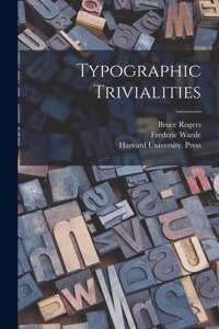 Typographic Trivialities