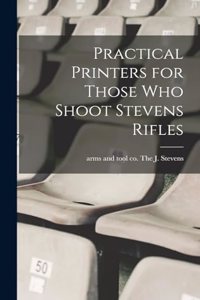 Practical Printers for Those Who Shoot Stevens Rifles