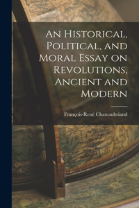 Historical, Political, and Moral Essay on Revolutions, Ancient and Modern