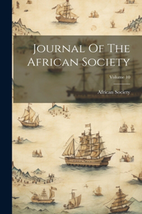 Journal Of The African Society; Volume 10