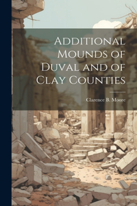 Additional Mounds of Duval and of Clay Counties