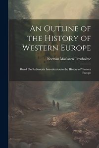 An Outline of the History of Western Europe