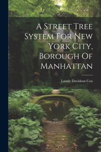 Street Tree System For New York City, Borough Of Manhattan