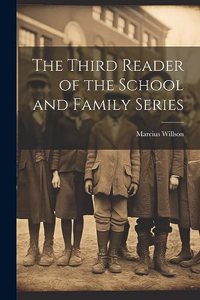The Third Reader of the School and Family Series