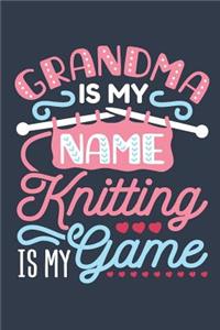 Grandma Is My Name Knitting Is My Game