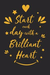 Start Each Day with a Brilliant Heart