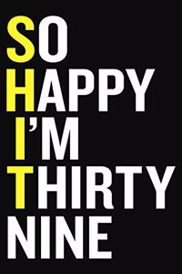 So Happy I'm Thirty Nine