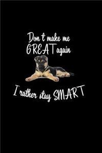 Don't Make me Great Again. I Rather Stay Smart: Notebook Journal Diary 110 Lined pages