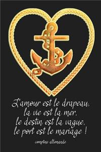 L'amour est le drapeau, la vie est la mer, le destin est la vague, le port est le mariage ! comptine allemande