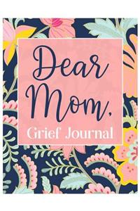 Dear Mom, Grief Journal