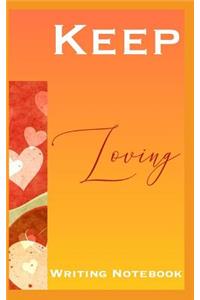 Keep Loving Writing Notebook