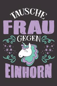 Tausche Frau Gegen Einhorn