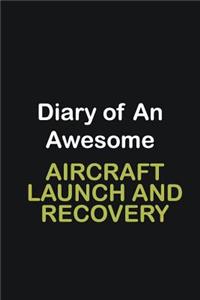 Diary of an awesome Aircraft Launch and Recovery Specialist