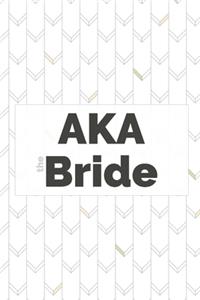 AKA Bride