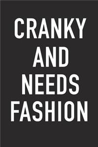 Cranky and Needs Fashion