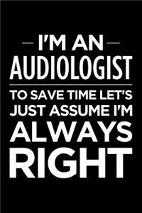 I'm an Audiologist, to Save Time Let's Just Assume I'm Always Right
