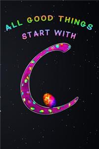 All Good Things Start with C