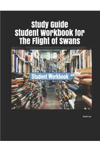 Study Guide Student Workbook for the Flight of Swans