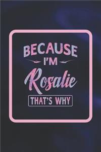 Because I'm Rosalie That's Why