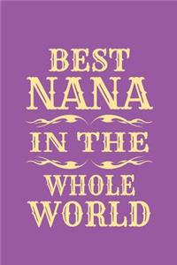 Best Nana in the Whole World: Family Grandma Women Mom Memory Journal Blank Lined Note Book Mother's Day Holiday Gift