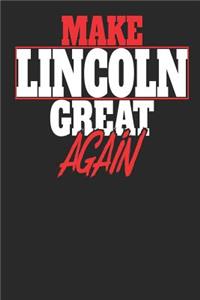 Make Lincoln Great Again