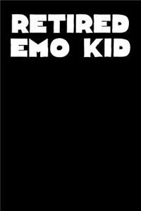 Retired Emo Kid: College Ruled Notebook 6x9 120 Pages