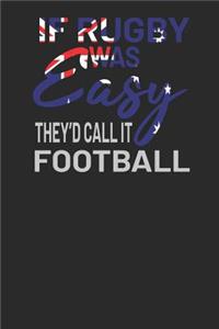 If Rugby Was Easy They'd Call It Football: Dotted Bullet Notebook (6 X 9 - 120 Pages) Australian Themed Notebook for Gift / Daily Activity Journals / Diary