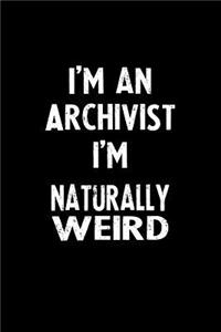 I'm an Archivist I'm Naturally Weird