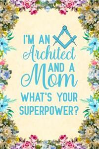 I'm An Architect And A Mom What's Your Superpower