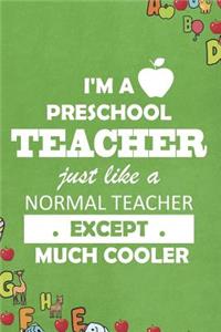 I'm A Preschool Teacher Just Like A Normal Teacher Except Much Cooler