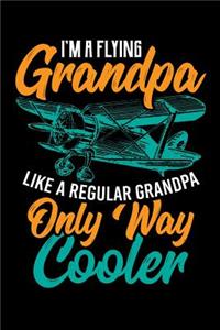 I'm a Flying Grandpa Like a Regular Grandpa Only Way Cooler