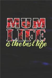Mum Life Is The Best Life