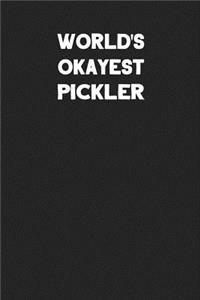 World's Okayest Pickler