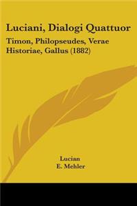 Luciani, Dialogi Quattuor