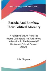 Baroda And Bombay, Their Political Morality