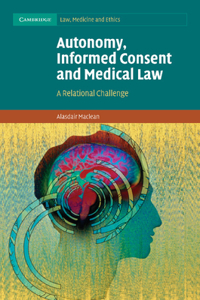 Autonomy, Informed Consent and Medical Law