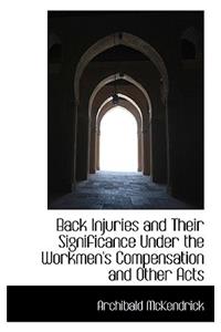 Back Injuries and Their Significance Under the Workmen's Compensation and Other Acts