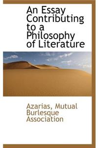 An Essay Contributing to a Philosophy of Literature