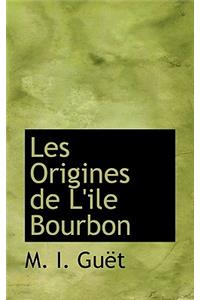 Les Origines de L'Ile Bourbon